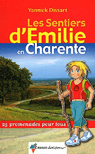 Les sentiers d'Emilie en Charente : 25 promenades pour tous