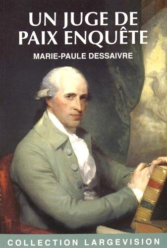 Un juge de paix enquête : an VI de la République