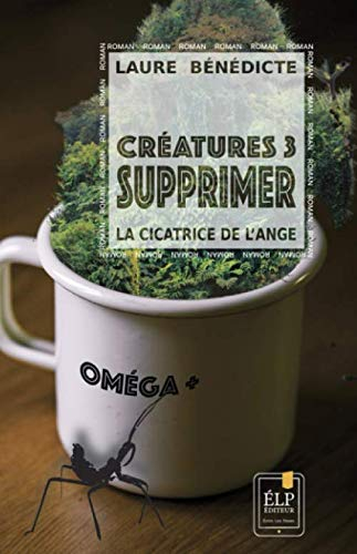 Créatures 3 : Supprimer - La cicatrice de l'ange