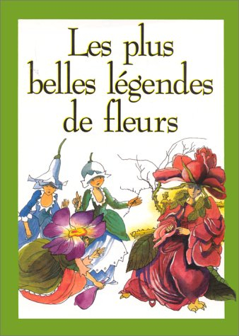 Les Plus belles légendes de fleurs