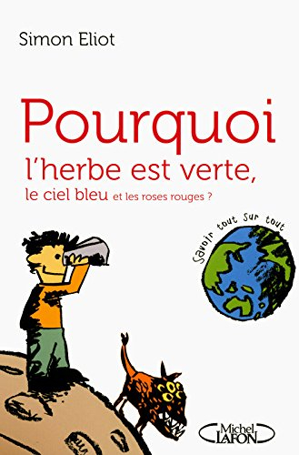 Pourquoi l'herbe est verte, le ciel bleu et les roses rouges ?