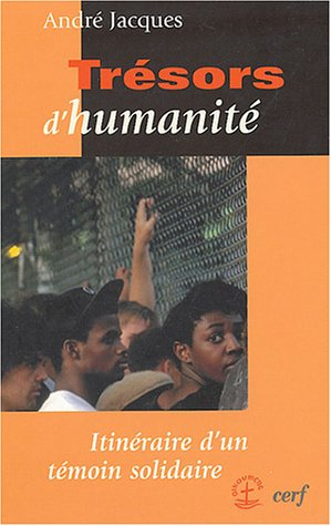 Trésors d'humanité : itinéraire d'un témoin solidaire