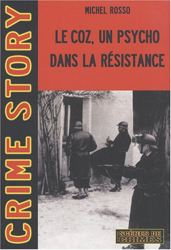 Le Coz, un psycho dans la Résistance