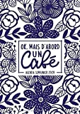 Ok, mais d?abord un café : agenda semainier 2020: Du 1er janvier 2020 au 31 décembre 2020 : aperçu h