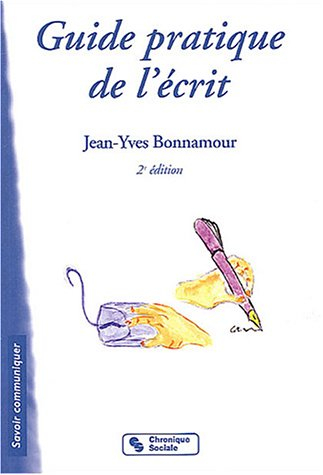Guide pratique de l'écrit : professionnel, commercial, administratif, personnel