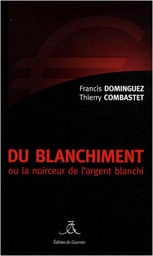 du blanchiment : ou la noirceur de l'argent blanchi