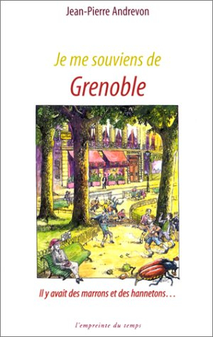 Je me souviens de Grenoble : il y avait des marrons et des hannetons