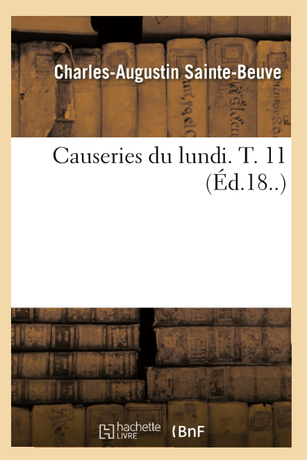 Causeries du lundi. T. 11 (Ed.18..)
