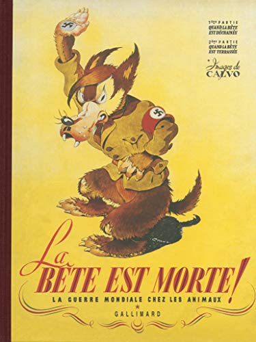 La bête est morte ! : la guerre mondiale chez les animaux