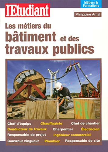 Les métiers du bâtiment et des travaux publics