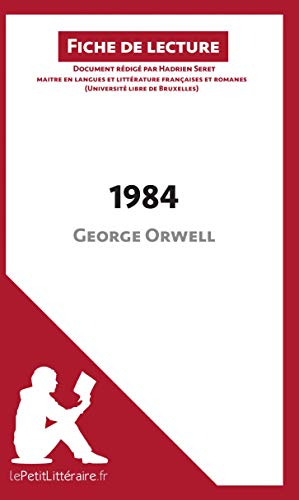 1984 de George Orwell (Fiche de lecture): Résumé Complet Et Analyse Détaillée De L'oeuvre