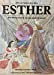 Esther : une femme dont le courage égala la beauté