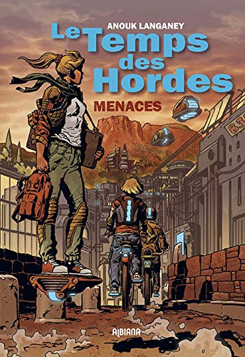 Le temps des hordes. Vol. 1. Menaces