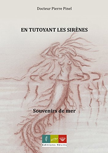 En tutoyant les sirènes : souvenirs de mer
