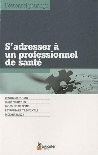 S'adresser à un professionnel de santé : droits du patient, hospitalisation, parcours de soins, resp