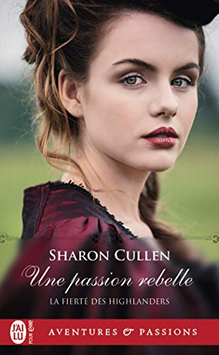 La fierté des Highlanders. Vol. 2. Une passion rebelle