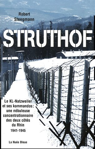 Struthof : KL-Natzweiler et ses kommandos, une nébuleuse concentrationnaire des deux côtés du Rhin, 