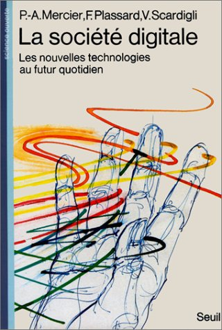 Société digitale : les nouvelles technologies au futur quotidien