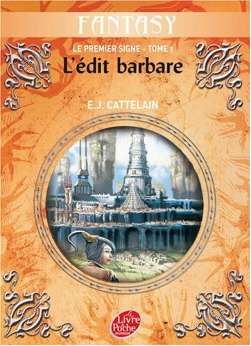 Le premier signe. Vol. 1. L'édit barbare