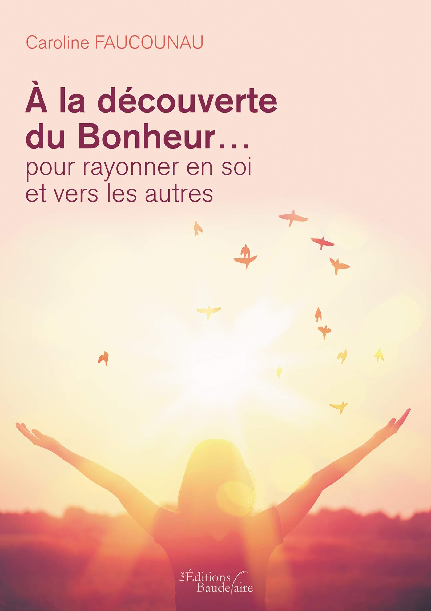 A la découverte du Bonheur... pour rayonner en soi et vers les autres