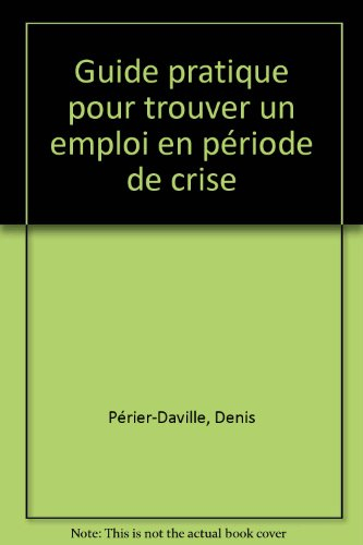 Guide pratique pour trouver un emploi en période de crise