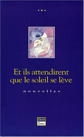 Et ils attendirent que le soleil se lève
