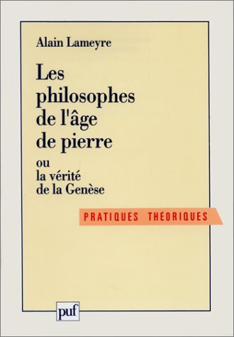 Les Philosophes de l'âge de pierre ou la Vérité de la Genèse
