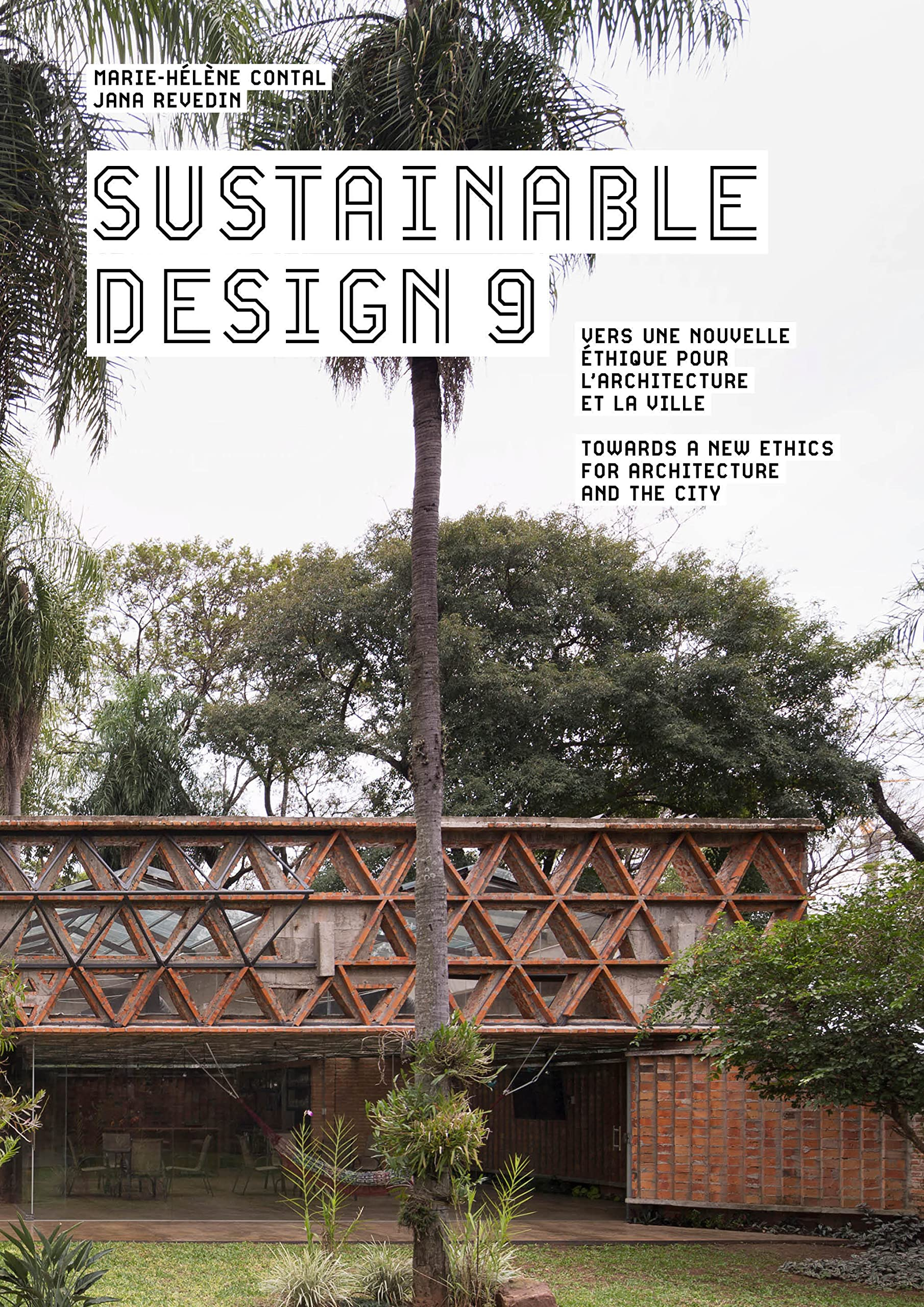 Sustainable design. Vol. 9. Vers une nouvelle éthique pour l'architecture et la ville. Towards a new