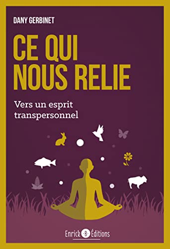 Ce qui nous relie. Vol. 2. Vers un esprit transpersonnel