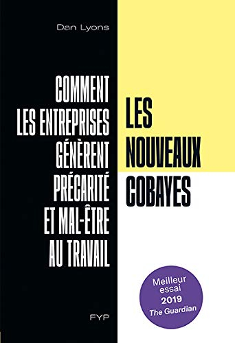 Les nouveaux cobayes : comment les entreprises génèrent précarité et mal-être au travail