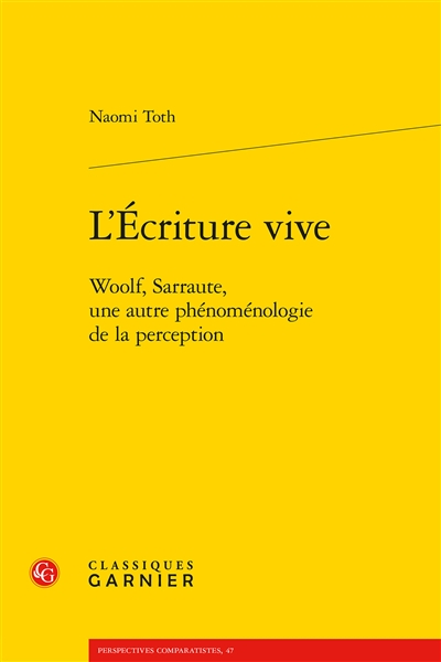 L'écriture vive : Woolf, Sarraute, une autre phénoménologie de la perception