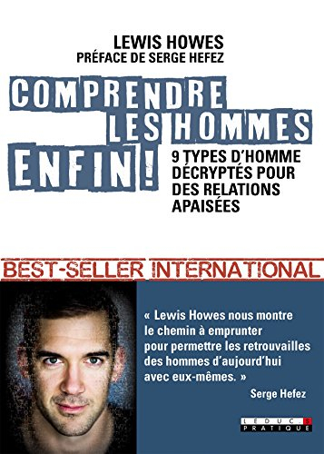 Comprendre les hommes enfin ! : 9 types d'homme décryptés pour des relations apaisées