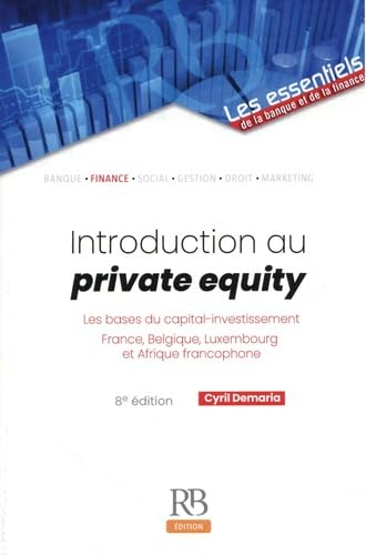 Introduction au private equity : les bases du capital-investissement : France, Belgique, Luxembourg 