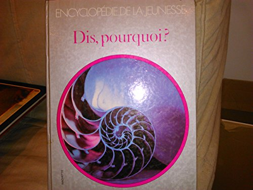 dis, pourquoi ? (encyclopédie de la jeunesse)