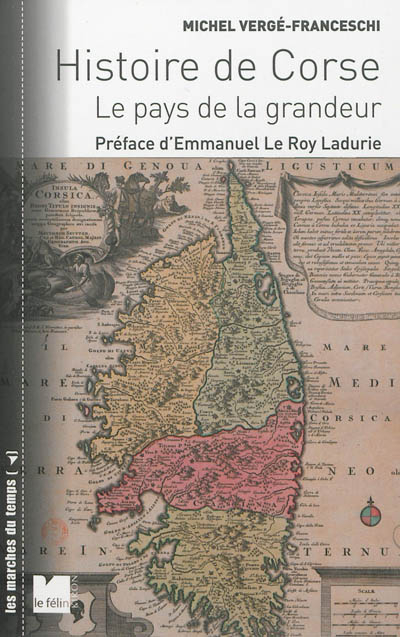 Histoire de Corse : Le pays de la grandeur.