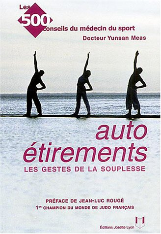 Autoétirements : les gestes de la souplesse : les 500 conseils du médecin du sport