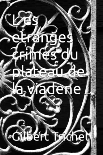 L es etranges crimes du plateau de la viadene