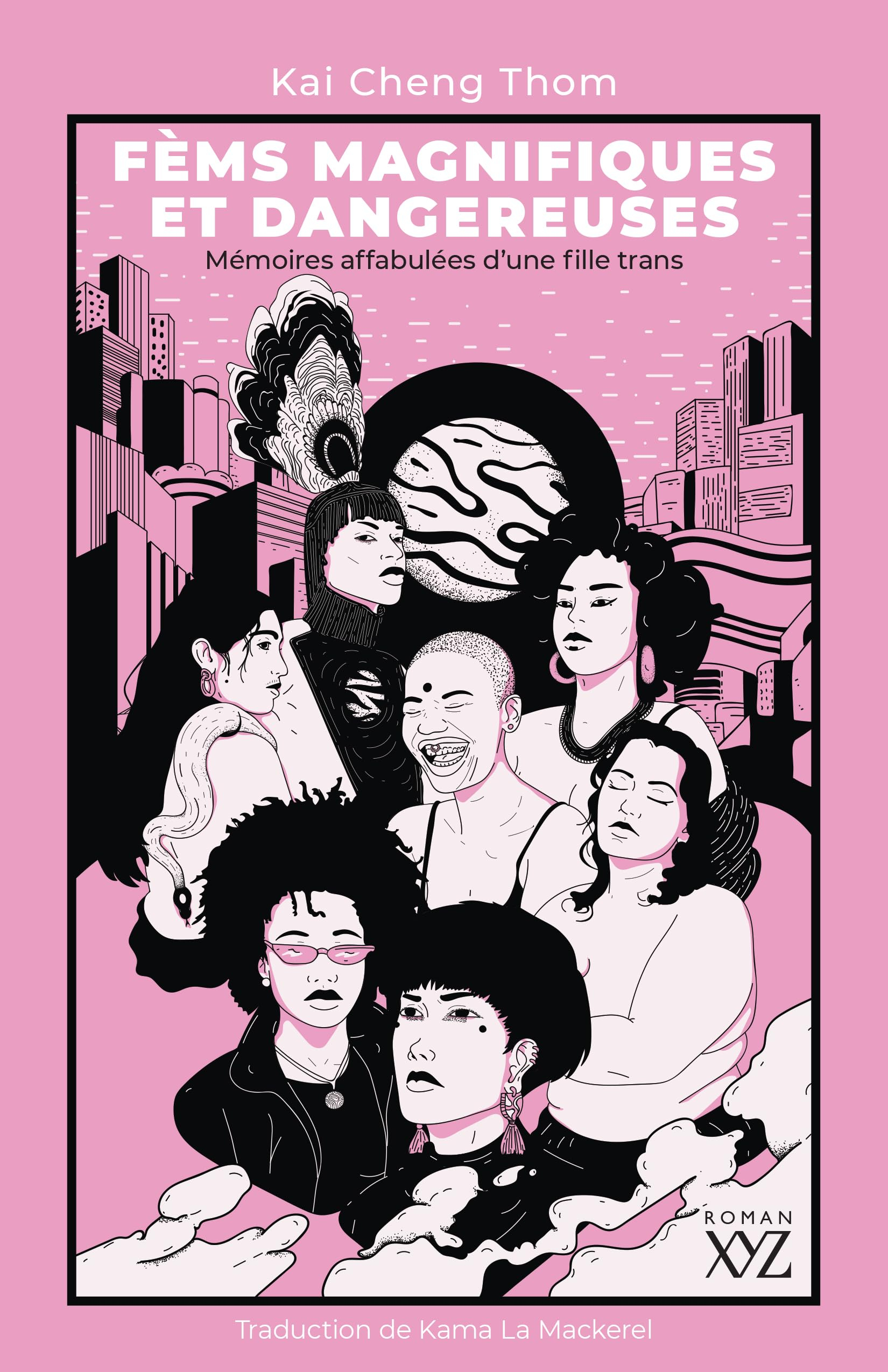 Fèms magnifiques et dangereuses : Mémoires affabulées d’une fille trans