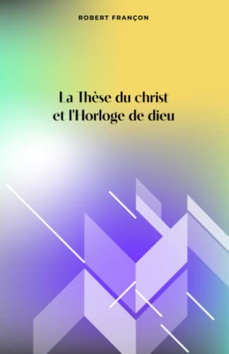 La thèse du Christ et l'horloge de Dieu