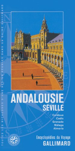 Andalousie, Séville : Cordoue, Cadix, Grenade, Malaga, Almeria