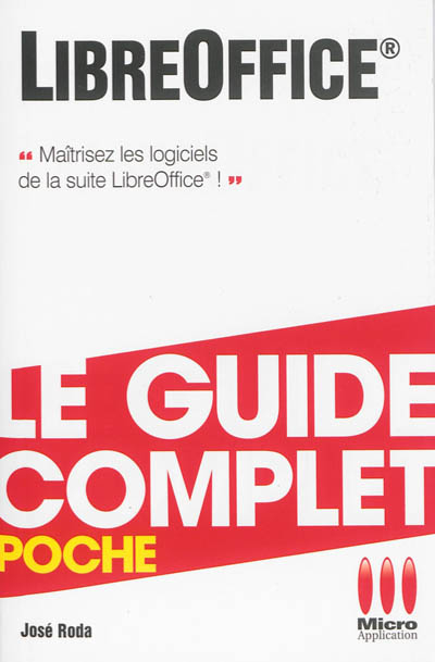 LibreOffice : maîtrisez les logiciels de la suite LibreOffice !
