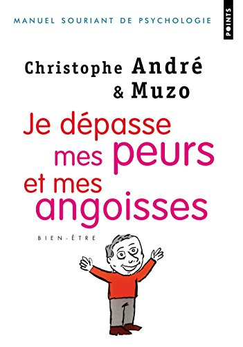 Je dépasse mes peurs et mes angoisses : manuel souriant de psychologie