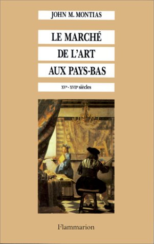 Le marché de l'art aux Pays-Bas : XVe- XVIIe siècles