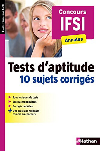 Tests d'aptitude, 10 sujets corrigés : concours IFSI, annales
