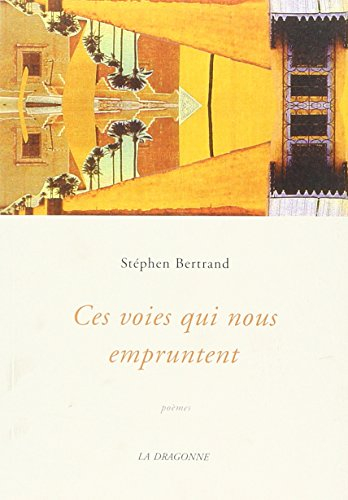 Ces voies qui nous empruntent : poèmes