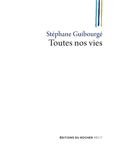Toutes nos vies : récit