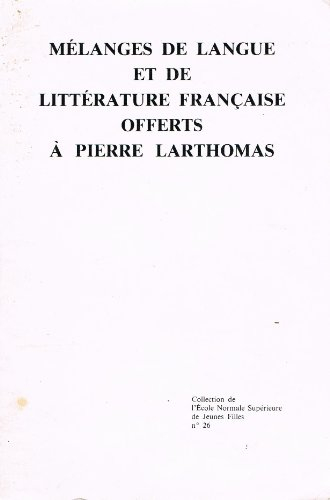 Mélanges de langue et de littérature françaises offerts à Pierre Larthomas