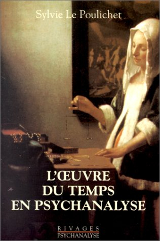 L'Oeuvre du temps en psychanalyse