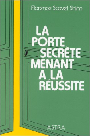 la porte secrète menant à la réussite