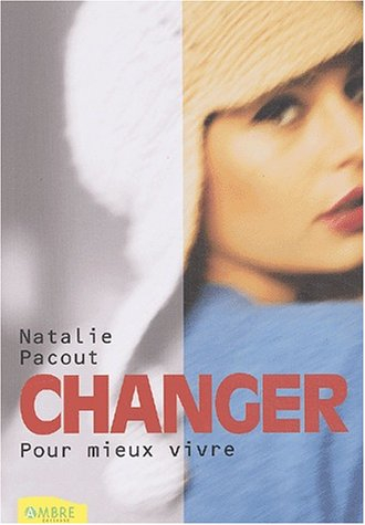 Changer pour mieux vivre